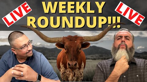 (Originally Aired 12/17/2021) It's another ROUNDUP!!! This one is PACKED with GOOD info!!!