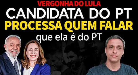 HAHAHA - Candidata a prefeita do PT esconde LULA e seu partido e processa quem falar que ela é do PT