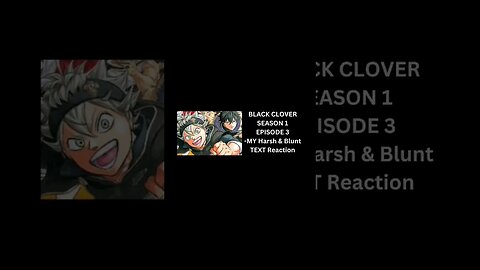 BLACK CLOVER - SEASON 1 Episode 3 - MY Harsh & Blunt TEXT reaction short