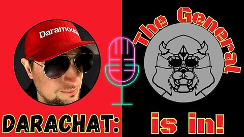 Darachat: The General is in!