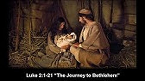 Luke 2:1-21 “The Journey to Bethlehem” - Calvary Chapel Fergus Falls