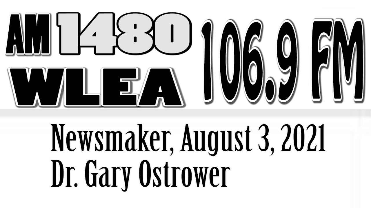 Wlea Newsmaker, Dr Gary Ostrower, August 3, 2021