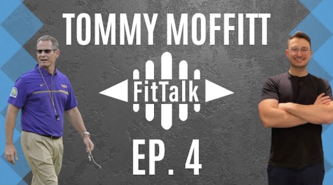 FitTalk ep. 4 | Coach Tommy Moffitt