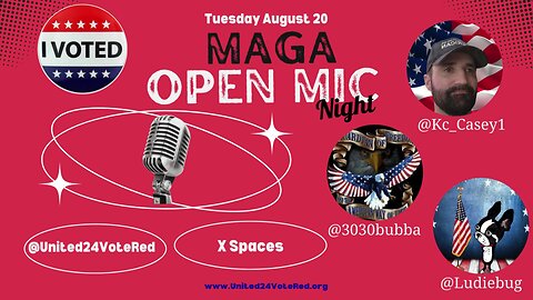 X Spaces-Open Mic Night W/ the Team @United24VoteRed