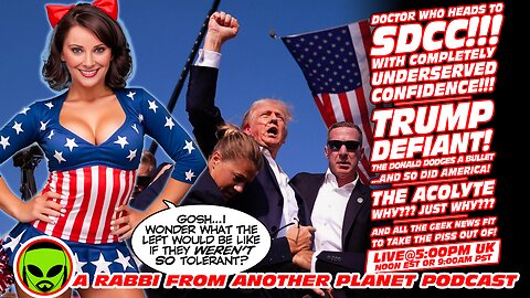 LIVE@5: Doctor Who Goes to SDCC!!! Trump Dodges a bullet!!! Star Wars: the Acolyte!!!