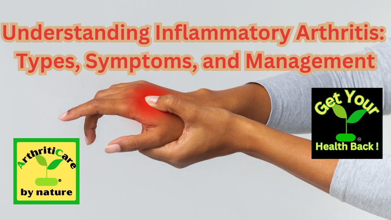 Understanding Inflammatory Arthritis: Types, Symptoms, and Management - ArthritiCare