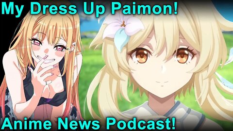 My Dress Up Paimon! Anime News Discussional Podcast!!