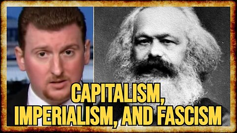 How Marxists Define Imperialism and Fascism - w/ Caleb Maupin