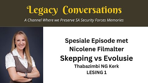 Spesiale Episode met Nicolene Filmalter - Evolusie vs God se Skepping - Thabazimbi NG Kerk Lesing 1