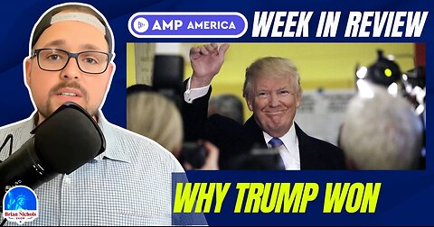 Why Trump Won the 2024 Election | Week in Review