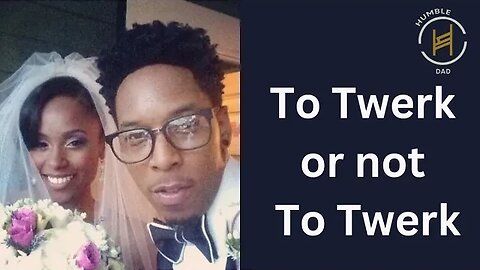 To Twerk or not To Twerk | Episode 106