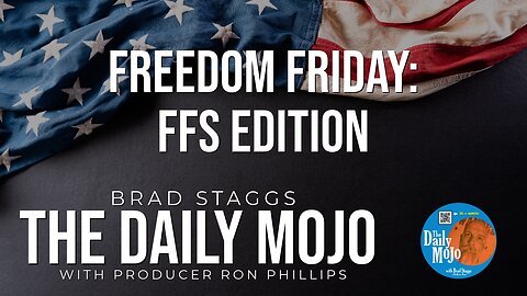 Freedom Friday: FFS Edition - The Daily Mojo 092024