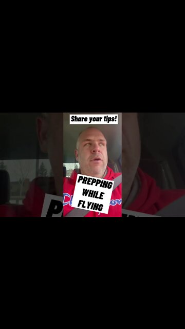 PREPPING WHILE FLYING? Share your tips!