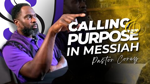 Calling & Purpose in Messiah | Pastor Corey