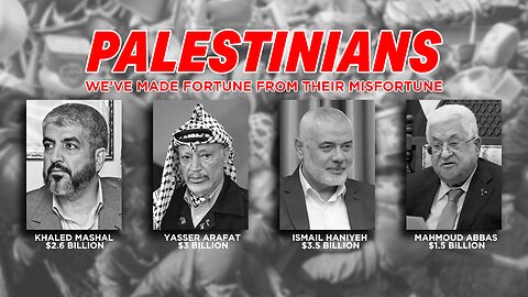 SCANDAL UNFOLDS: BILLION DOLLARS IN HUMANITARIAN AID TO PALESTINE STOLEN BY PALESTINIAN LEADERS