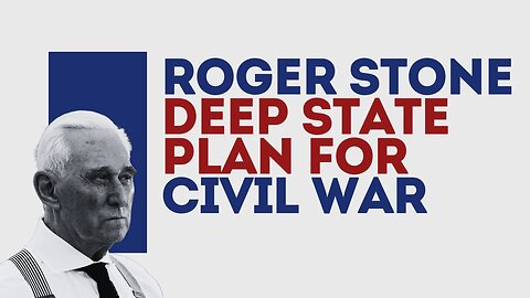 EXCLUSIVE: Roger Stone Responds To Democrat Deep State Plan For Civil War To Stop Trump
