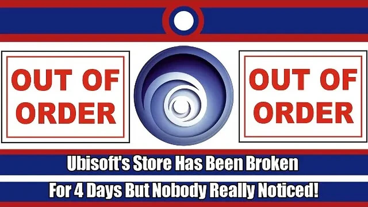 Ubisoft's Online Store Has Been Broken For Over Half A Week And Nobody Really Noticed