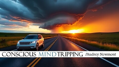Conscious Mind Tripping with Audrey Newmont
