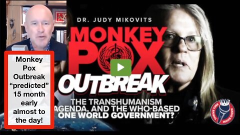 Monkey Pox Outbreak “predicted” 15 month early almost to the day!