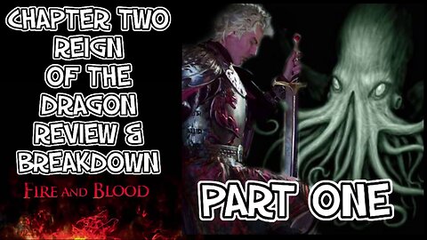Fire & Blood Chapter II - Reign of the Dragon: The Wars of Aegon I (Part 1)