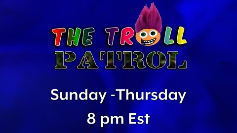 The Troll Patrol LIVE! – Interactive Political Talk (7 -28)