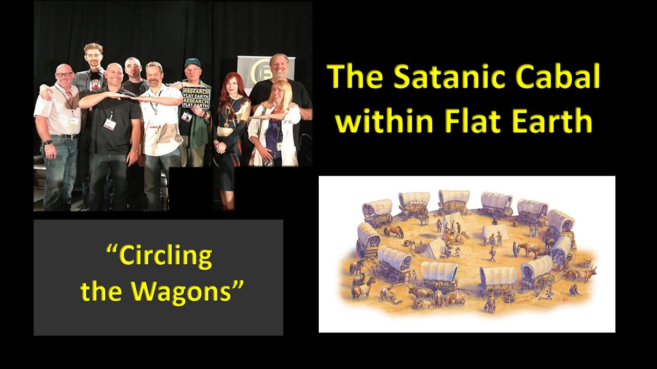 The Satanic Cabal within Flat Earth: Circling the Wagons