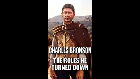 Great roles Charles Bronson turned down
