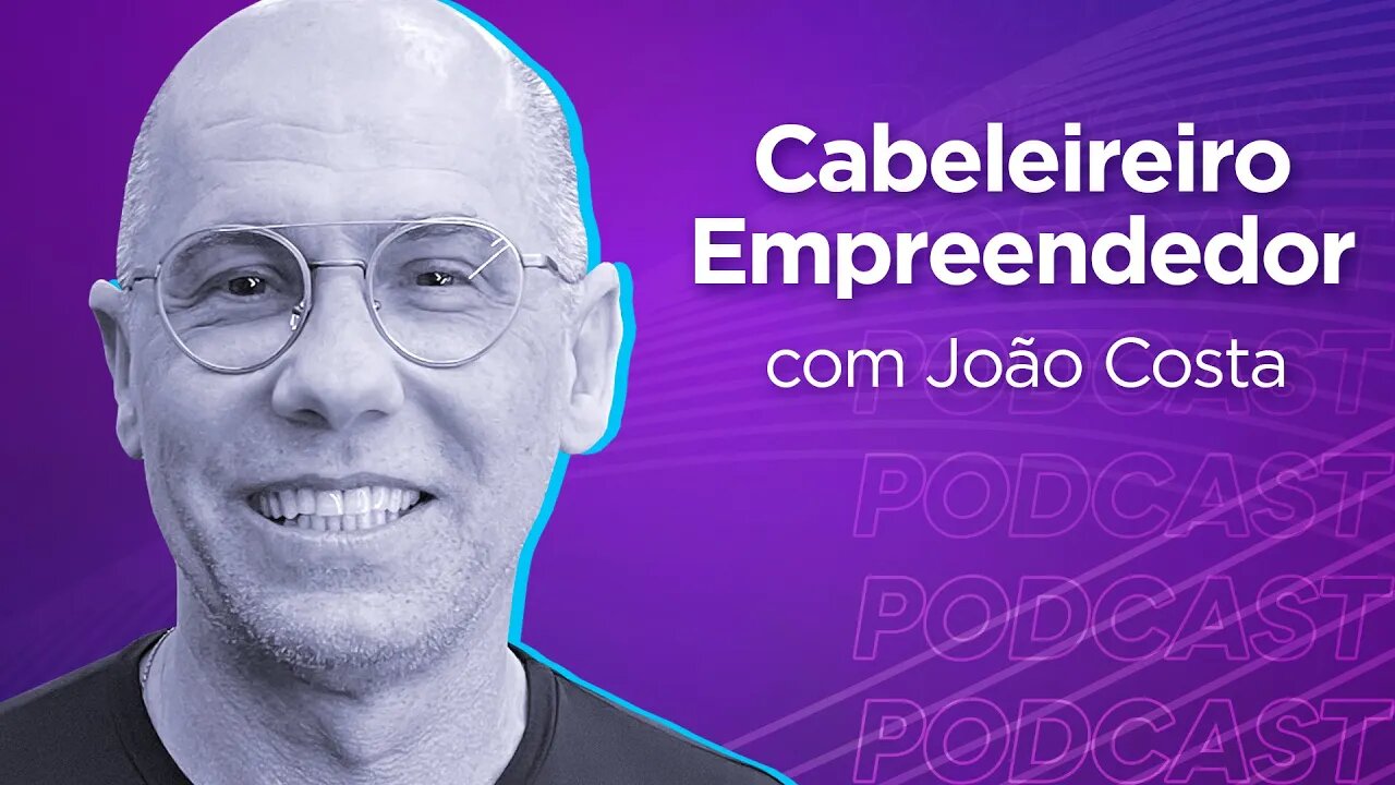 JOÃO COSTA | CEO do Young Beleza & Estética - Ep.319