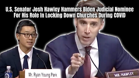 Senator Hawley Hammers Biden Judicial Nominee For His Role In Locking Down Churches During COVID