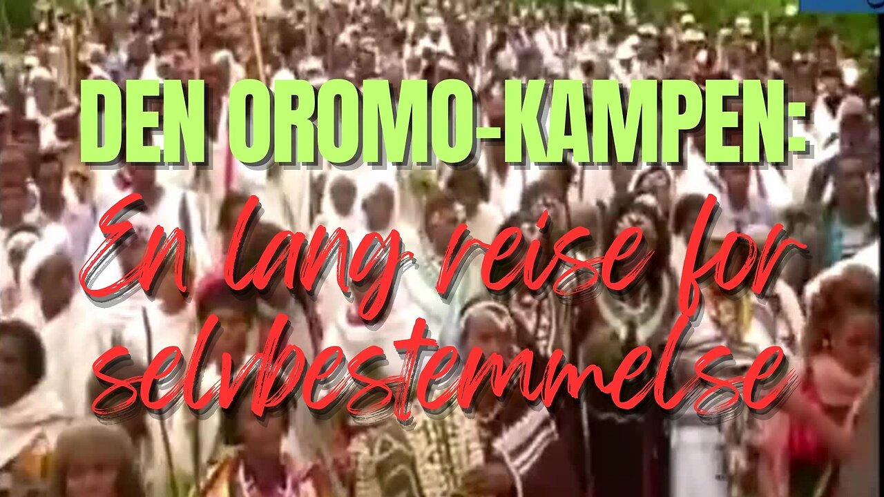 Den Oromo Kampen: En lang reise mot selvbestemmelse