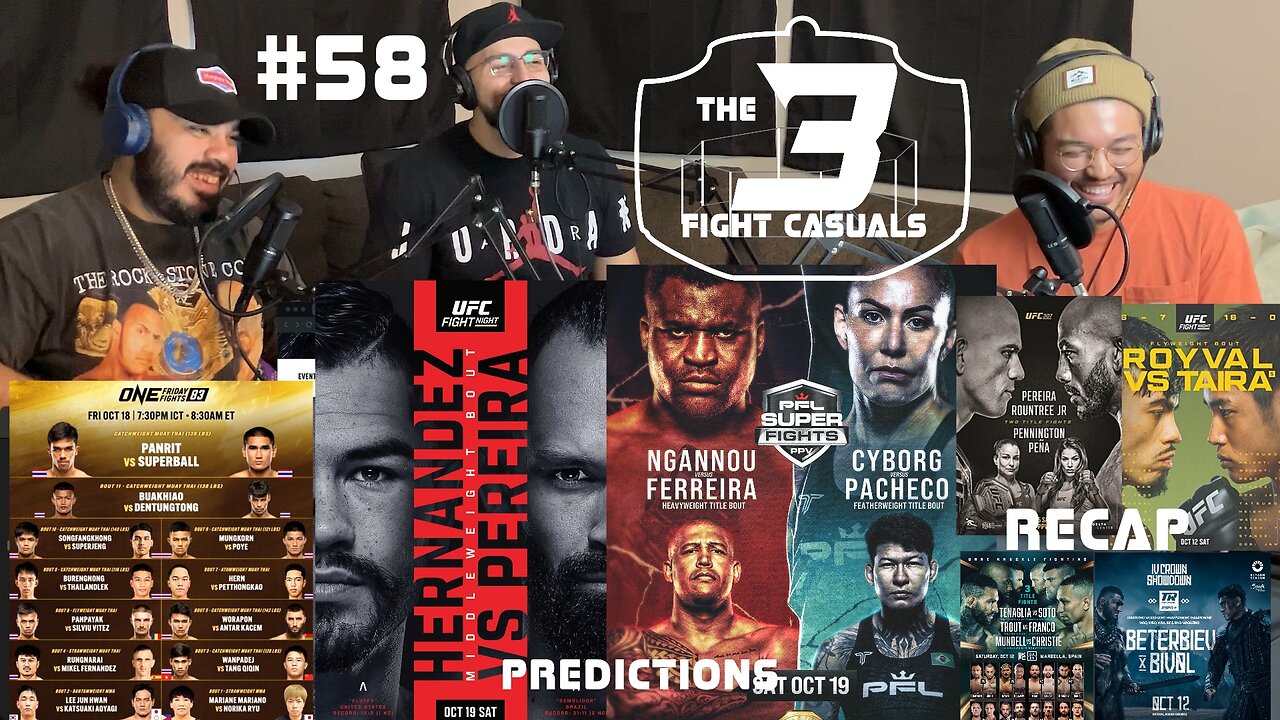 The 3 Fight Casuals #58 UFC Fight Night Hernandez vs Pereira PFL Ngannou vs Ferreira PREDICTIONS