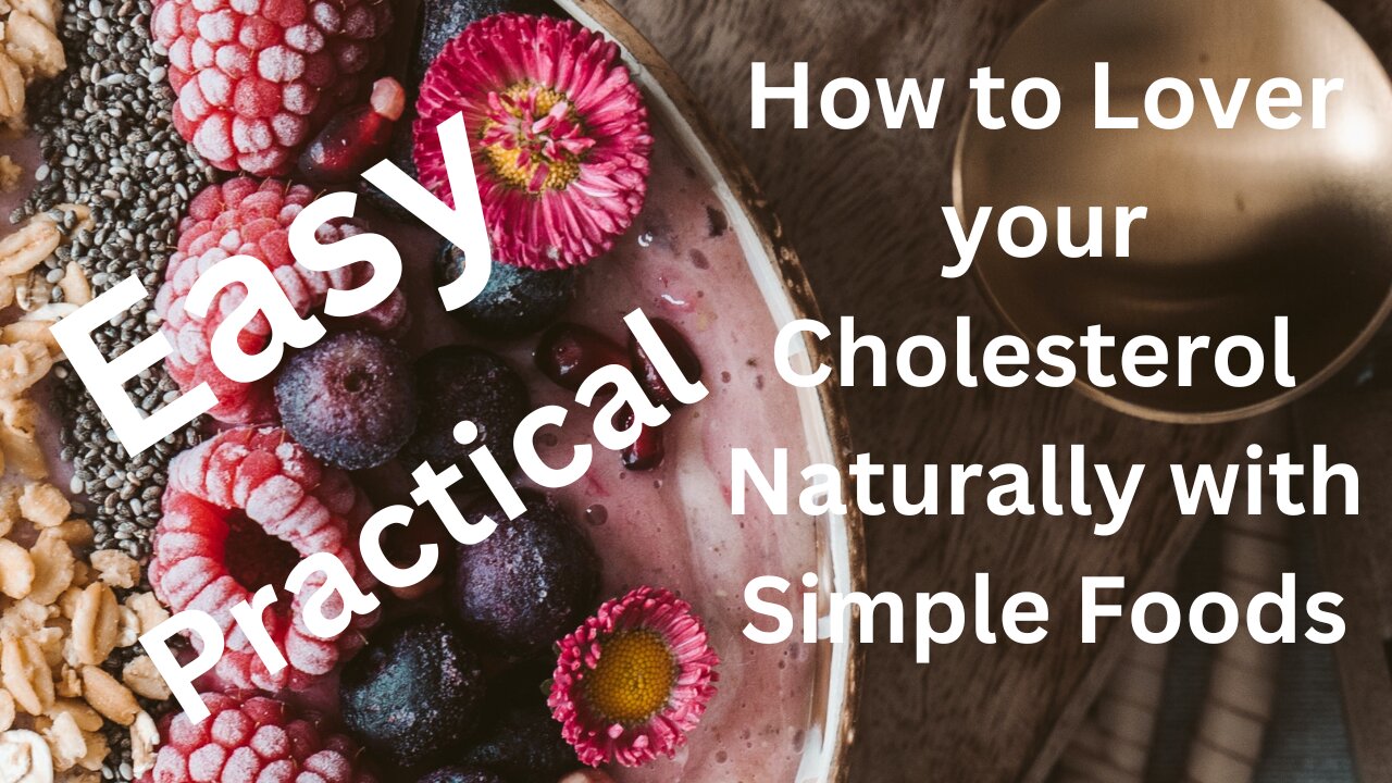 Natural Foods to help you reduce Cholesterol Simple and Easy