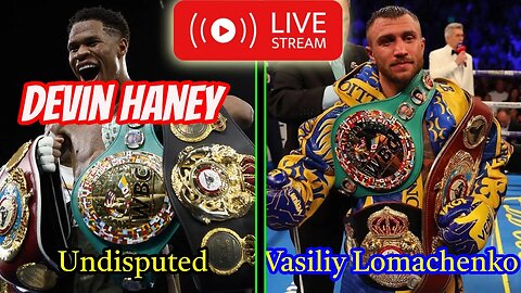 Devin Haney & Vasiliy Lomachenko... FINALLY!