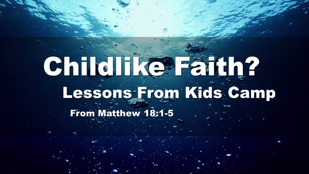 Service 7-25-2021 | Childlike Faith?