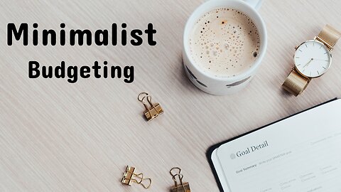 Minimalist Budgeting: Letting Go of Financial Stress