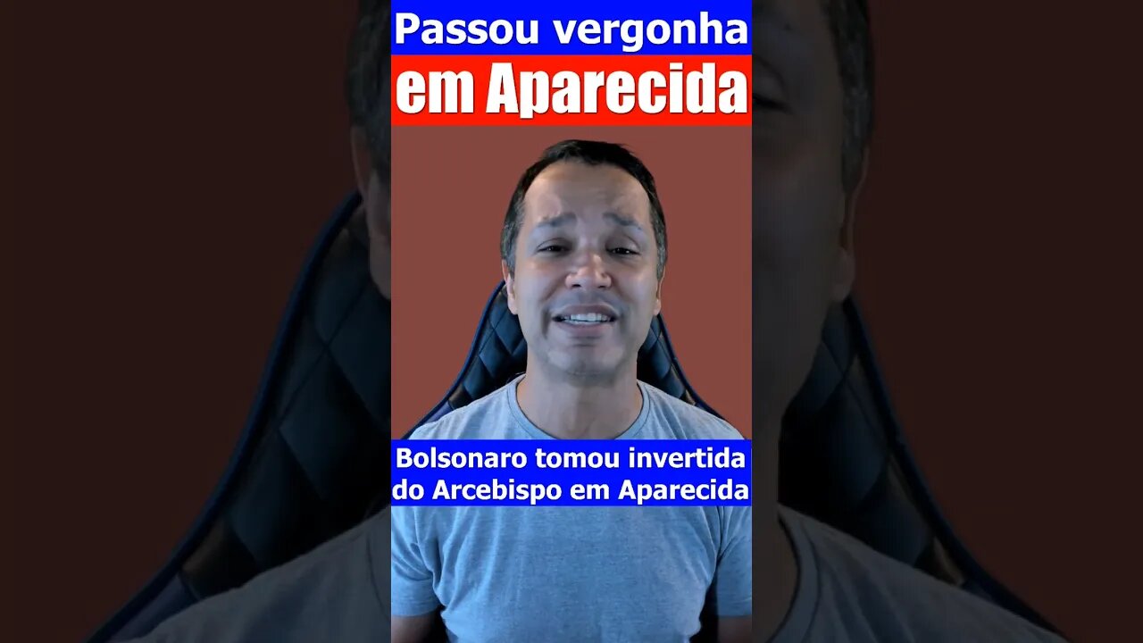 Bolsonaro passou vergonha em Aparecida