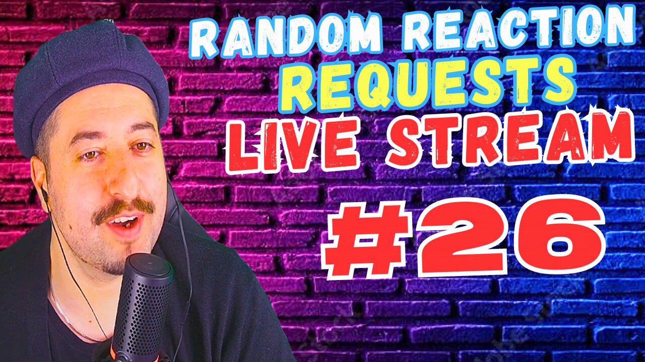 Live Reactions - Random Reaction Requests Live #26