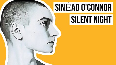 SINÉAD O'CONNOR | SILENT NIGHT