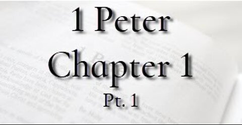 1 Peter Chapter 1, Pt. 1