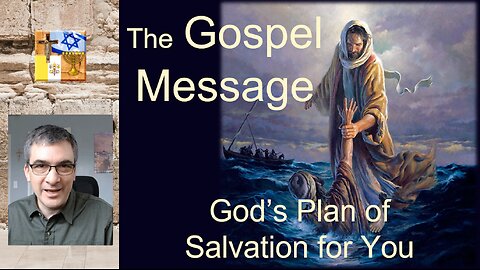 A01 - The Gospel Message: An Overview of God's Plan of Salvation