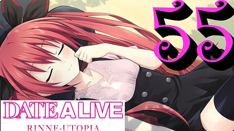 Let's Play Date A Live: Rinne Utopia [55] Kotori Double Date Fail