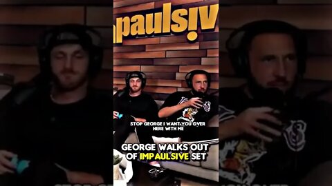 George walks out of impaulsive set