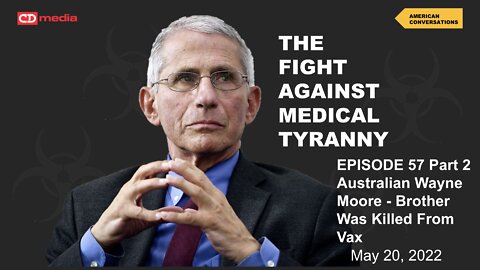 Episode 57 Part 2 - Wayne Moore From Australia - Brother Died From Vax