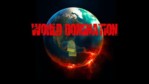 Global Domination part 1
