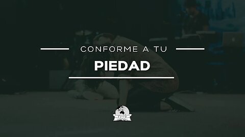 Conforme a tu Piedad