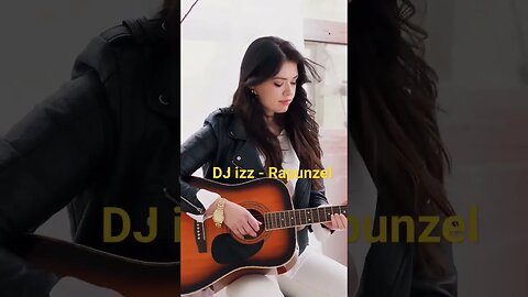DJ izz - Rapunzel