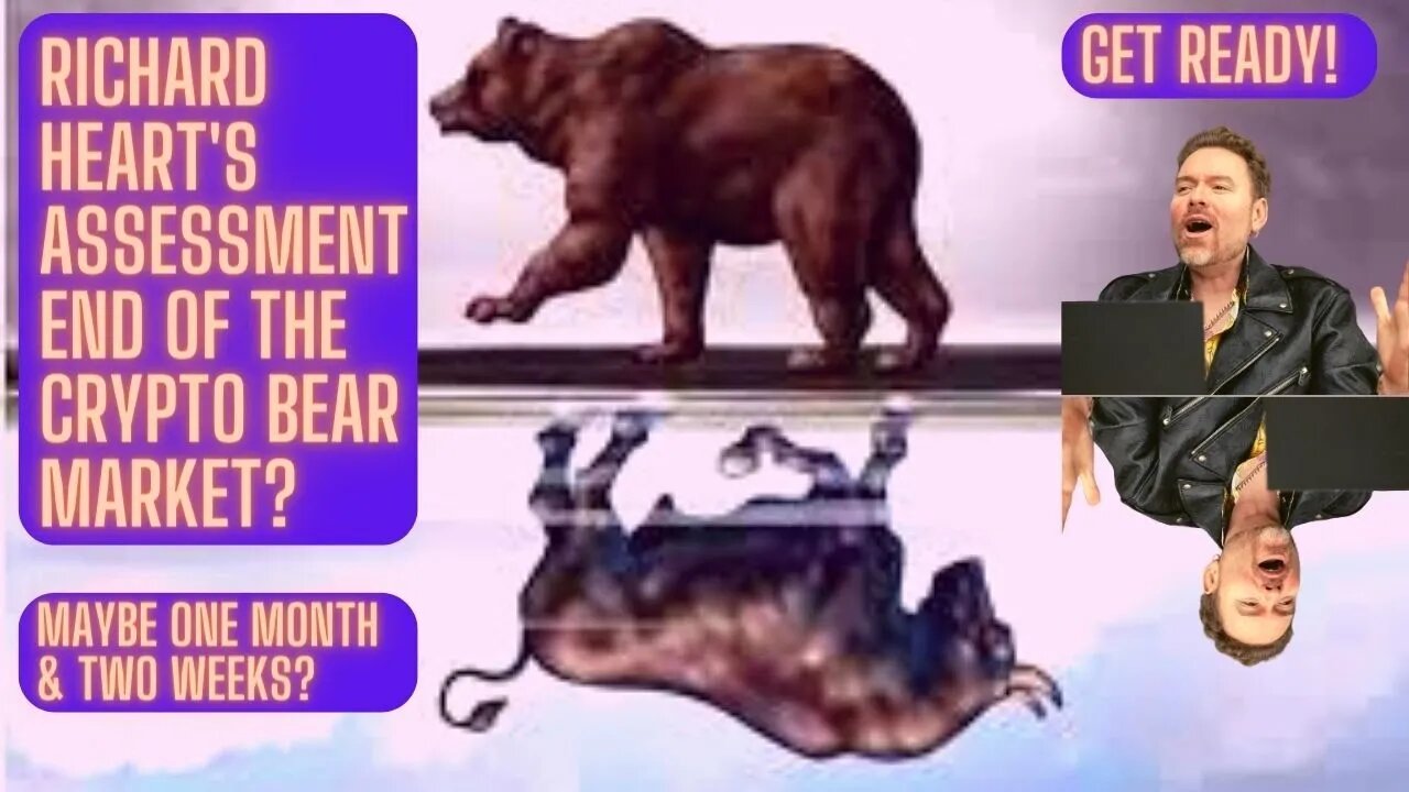 Richard Heart's Assessment End Of The Crypto Bear Market? Maybe One Month & Two Weeks? Get Ready!
