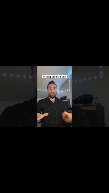 Nothing can stop God!