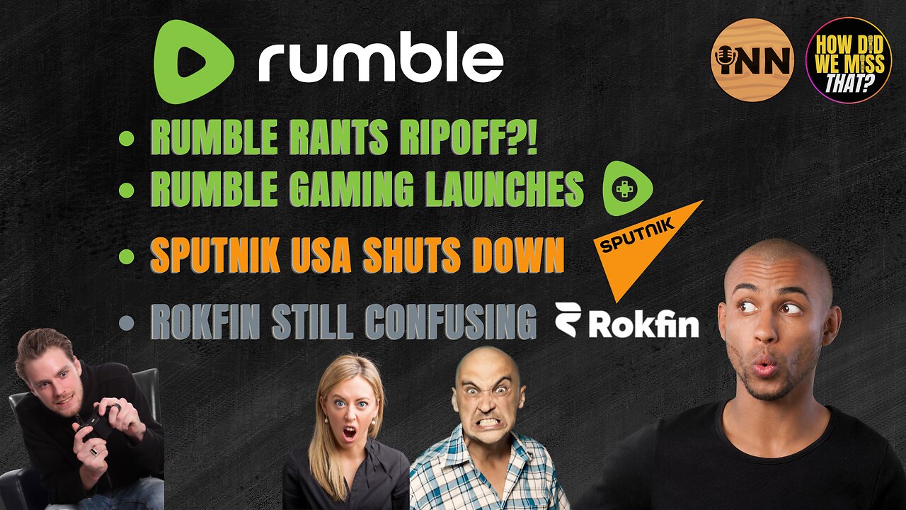 Rumble App Store RIP OFF / Radio Sputnik US SHUT DOWN by sanctions / Rokfin: Still Ghosting INN