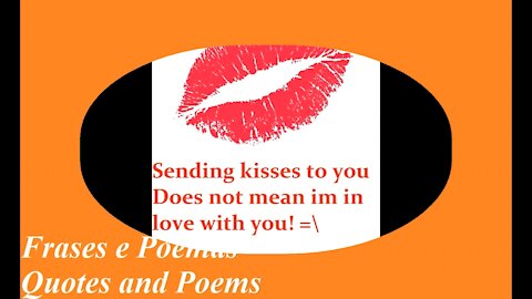 Sending kisses to you, does not mean im in love! [Quotes and Poems]